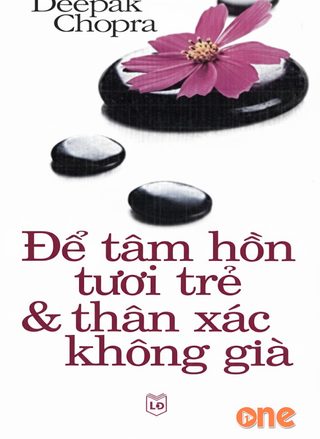 Để Tâm Hồn Tươi Trẻ & Thân Xác Không Già