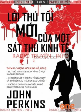 Lời Thú Tội Mới Của Một Sát Thủ Kinh Tế