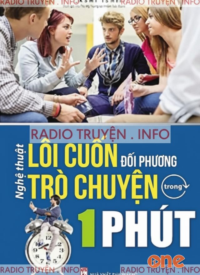 Nghệ Thuật Lôi Cuốn Đối Phương Trò Chuyện Trong 1 Phút