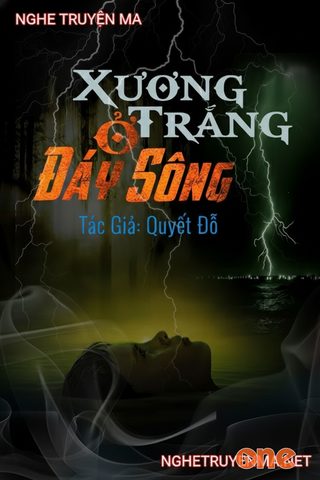 Xương Trắng Ở Đáy Sông