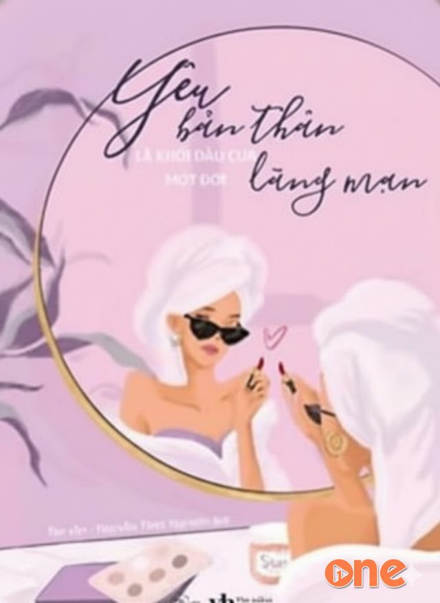 Yêu Bản Thân Là Khởi Đầu Của Một Đời Lãng Mạn