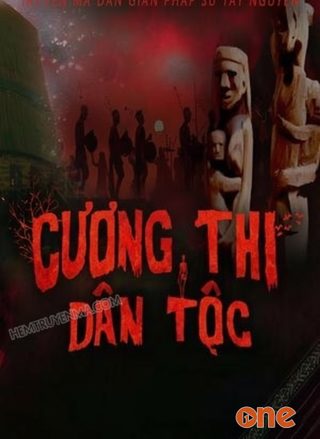 Cương Thi Dân Tộc Tây Nguyên
