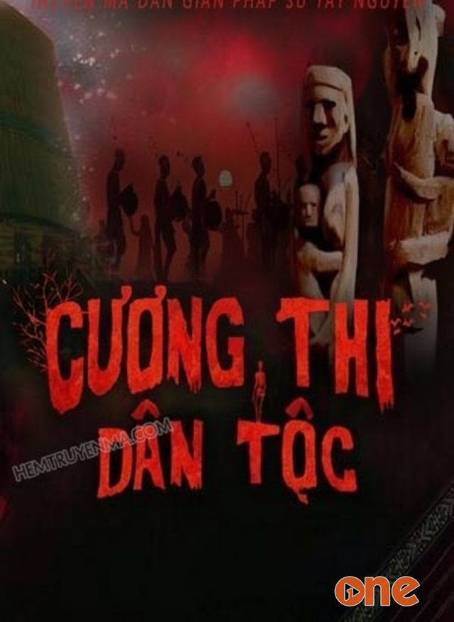 Cương Thi Dân Tộc Tây Nguyên