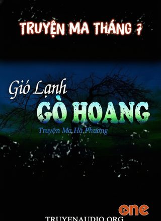 Gió lạnh gò hoang - Truyện ma tháng 7