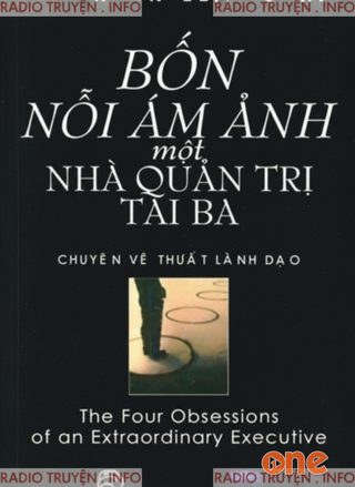 Bốn Nỗi Ám Ảnh Của Một Nhà Quản Trị Tài Ba