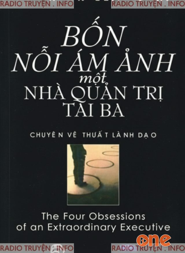 Bốn Nỗi Ám Ảnh Của Một Nhà Quản Trị Tài Ba