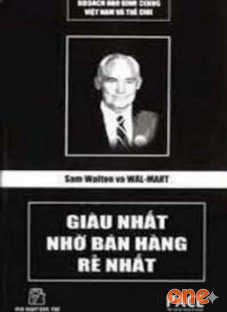 Sam Walton Và Walmart, Giàu Nhất Nhờ Bán Hàng Rẻ Nhất