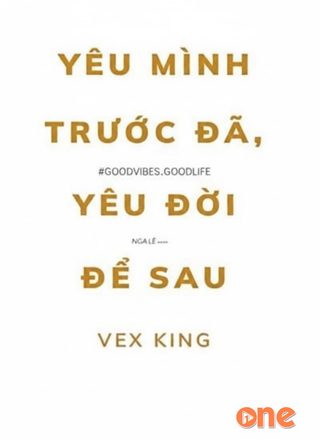 Yêu Mình Trước Đã, Yêu Đời Để Sau